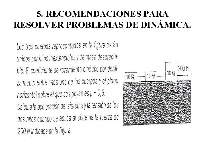 5. RECOMENDACIONES PARA RESOLVER PROBLEMAS DE DINÁMICA. 