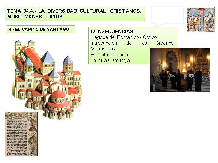 TEMA 04. 4. - LA DIVERSIDAD CULTURAL: CRISTIANOS, MUSULMANES, JUDIOS. 4. - EL CAMINO