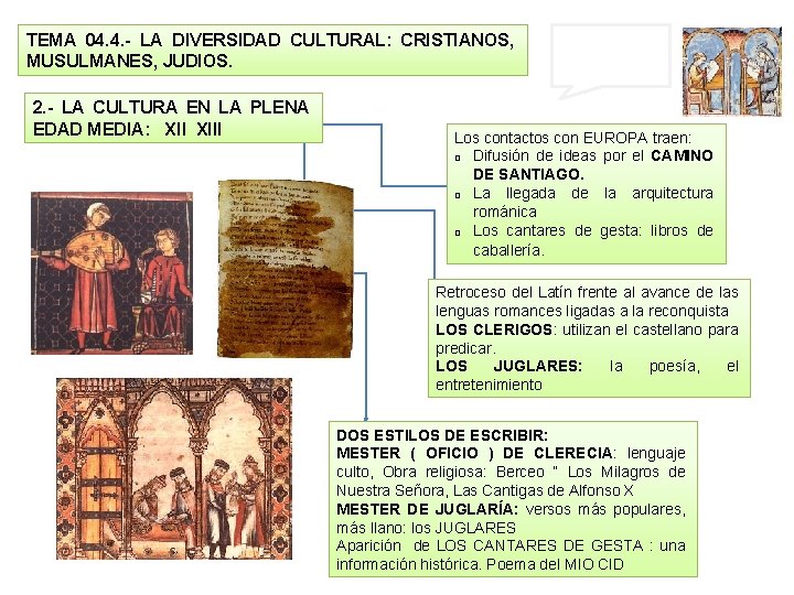 TEMA 04. 4. - LA DIVERSIDAD CULTURAL: CRISTIANOS, MUSULMANES, JUDIOS. 2. - LA CULTURA