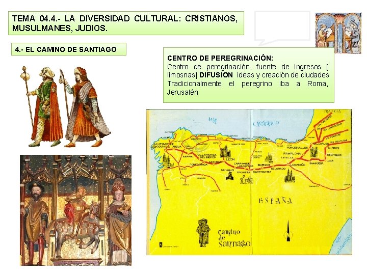 TEMA 04. 4. - LA DIVERSIDAD CULTURAL: CRISTIANOS, MUSULMANES, JUDIOS. Pag 78/79/80 Texto 9