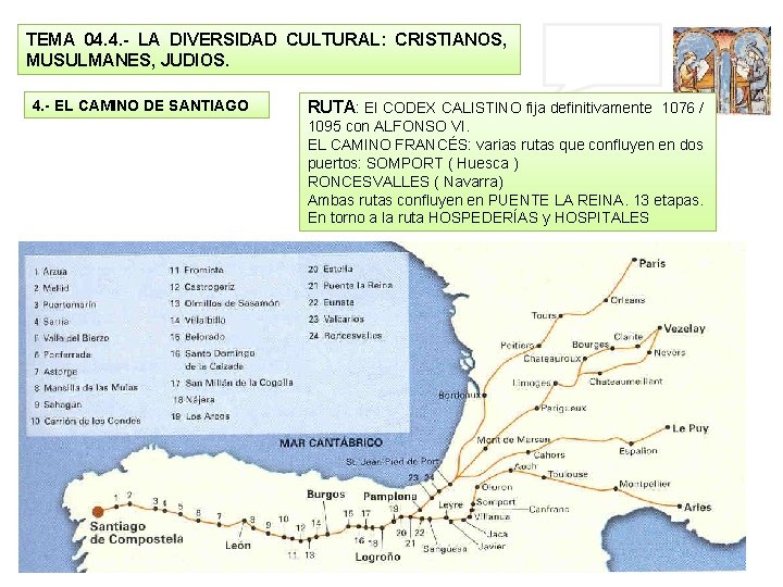 TEMA 04. 4. - LA DIVERSIDAD CULTURAL: CRISTIANOS, MUSULMANES, JUDIOS. 4. - EL CAMINO