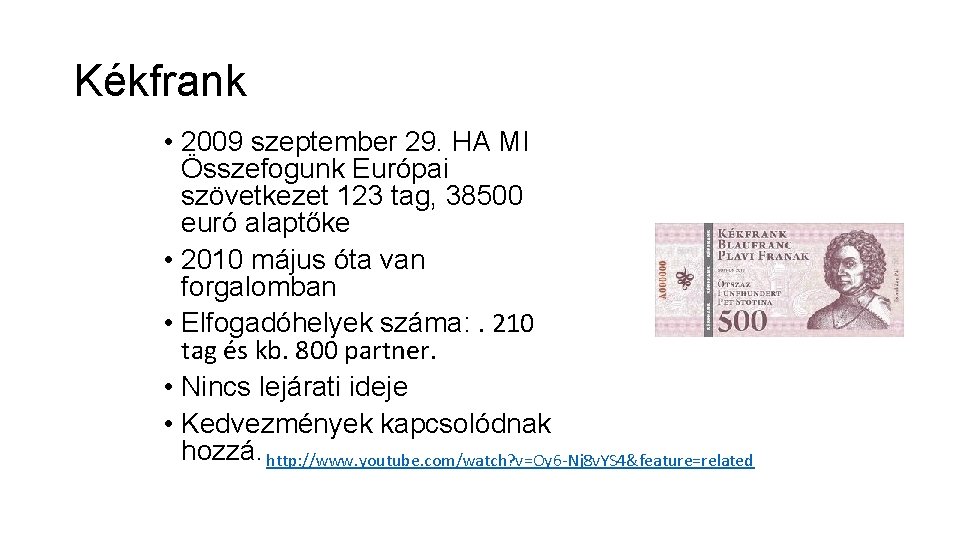 Kékfrank • 2009 szeptember 29. HA MI Összefogunk Európai szövetkezet 123 tag, 38500 euró