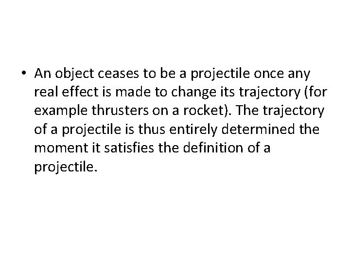  • An object ceases to be a projectile once any real effect is