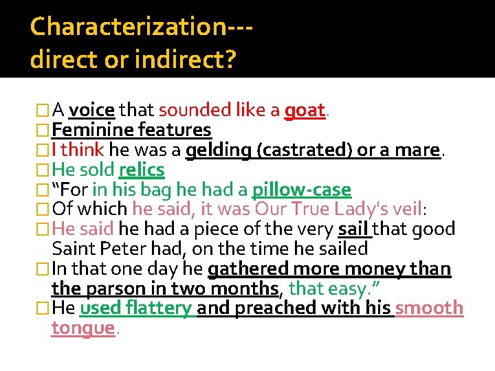 Characterization--direct or indirect? �A voice that sounded like a goat. �Feminine features �I think
