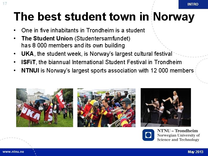 17 INTRO The best student town in Norway • One in five inhabitants in
