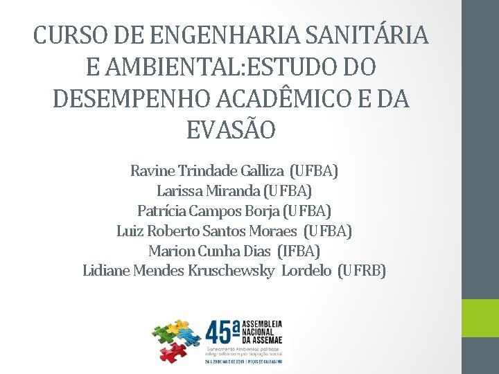 CURSO DE ENGENHARIA SANITÁRIA E AMBIENTAL: ESTUDO DO DESEMPENHO ACADÊMICO E DA EVASÃO Ravine