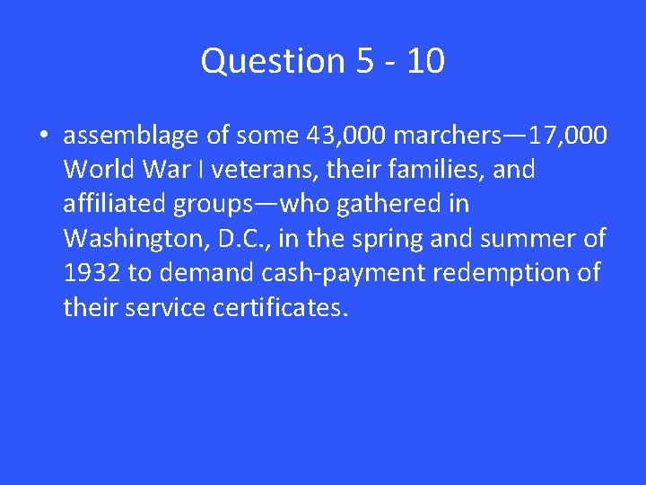 Question 5 - 10 • assemblage of some 43, 000 marchers— 17, 000 World