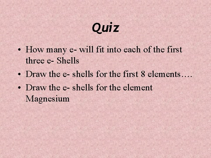 Quiz • How many e- will fit into each of the first three e-