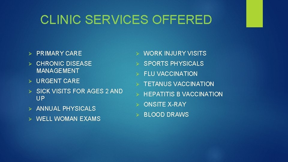 CLINIC SERVICES OFFERED Ø PRIMARY CARE Ø WORK INJURY VISITS Ø CHRONIC DISEASE MANAGEMENT