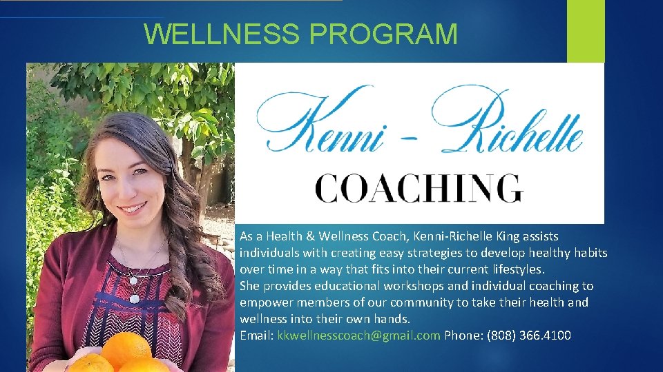 WELLNESS PROGRAM As a Health & Wellness Coach, Kenni-Richelle King assists individuals with creating