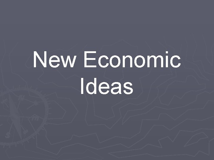 New Economic Ideas New Economic Ideas