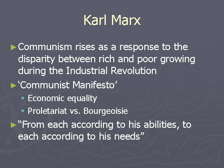 Karl Marx ► Communism rises as a response to the disparity between rich and Karl Marx ► Communism rises as a response to the disparity between rich and