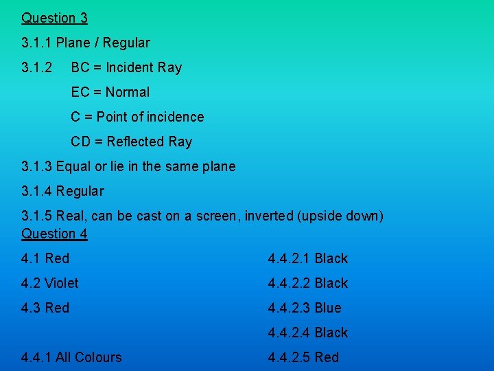 Question 3 3. 1. 1 Plane / Regular 3. 1. 2 BC = Incident