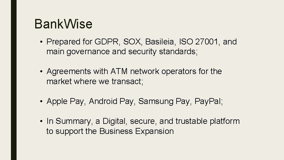Bank. Wise • Prepared for GDPR, SOX, Basileia, ISO 27001, and main governance and