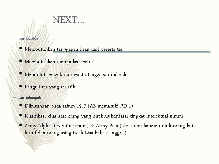 NEXT… – Tes individu § Membutuhkan tanggapan lisan dari peserta tes § Membutuhkan manipulasi