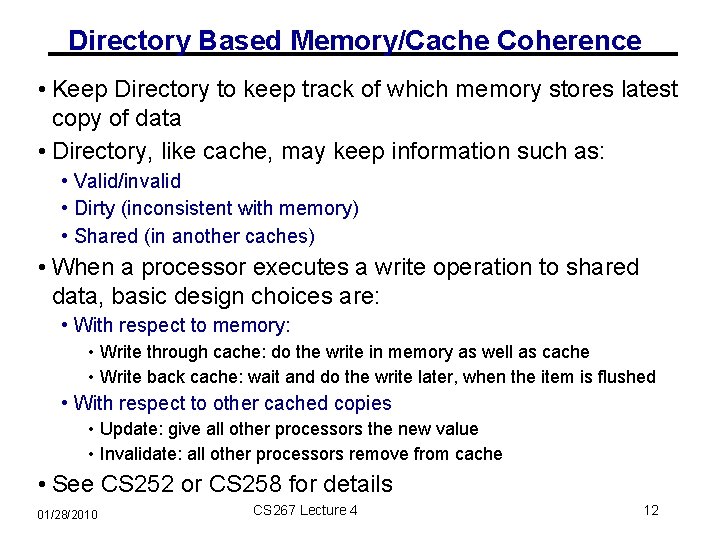 Directory Based Memory/Cache Coherence • Keep Directory to keep track of which memory stores