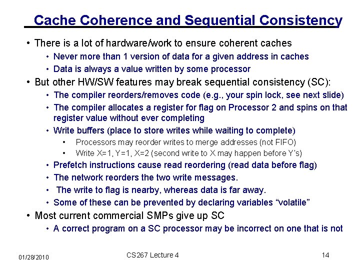 Cache Coherence and Sequential Consistency • There is a lot of hardware/work to ensure
