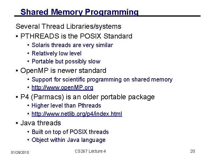 Shared Memory Programming Several Thread Libraries/systems • PTHREADS is the POSIX Standard • Solaris