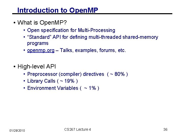 Introduction to Open. MP • What is Open. MP? • Open specification for Multi-Processing