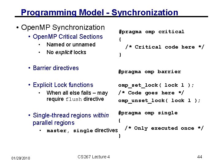 Programming Model - Synchronization • Open. MP Critical Sections • • Named or unnamed