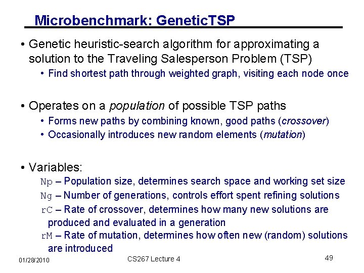 Microbenchmark: Genetic. TSP • Genetic heuristic-search algorithm for approximating a solution to the Traveling