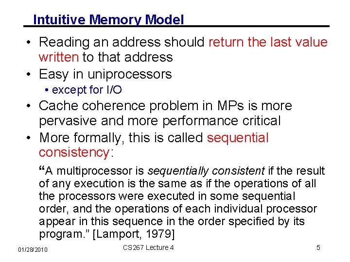 Intuitive Memory Model • Reading an address should return the last value written to