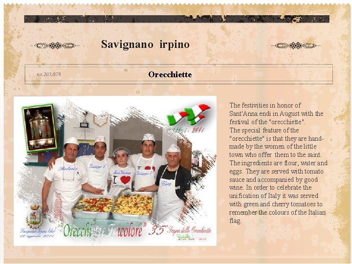 Savignano irpino Orecchiette The festivities in honor of Sant'Anna endi in August with the