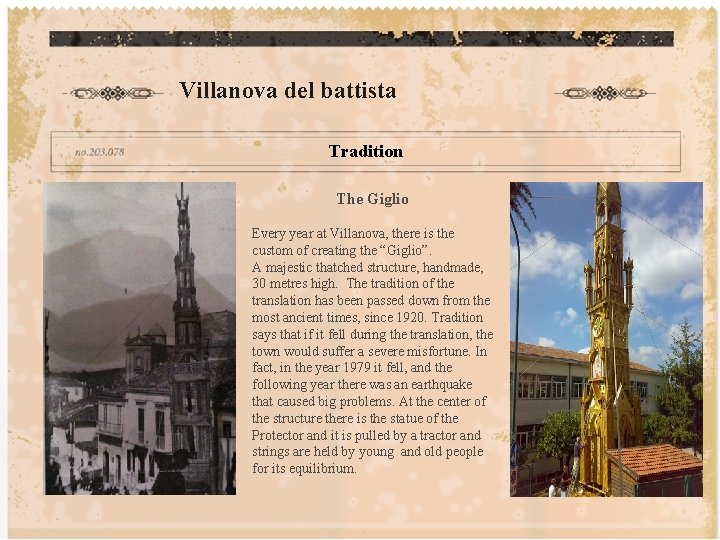 Villanova del battista Tradition The Giglio Every year at Villanova, there is the custom