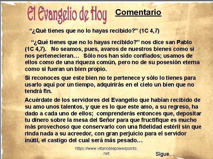 Comentario “¿Qué tienes que no lo hayas recibido? ” (1 C 4, 7) “¿Qué Comentario “¿Qué tienes que no lo hayas recibido? ” (1 C 4, 7) “¿Qué