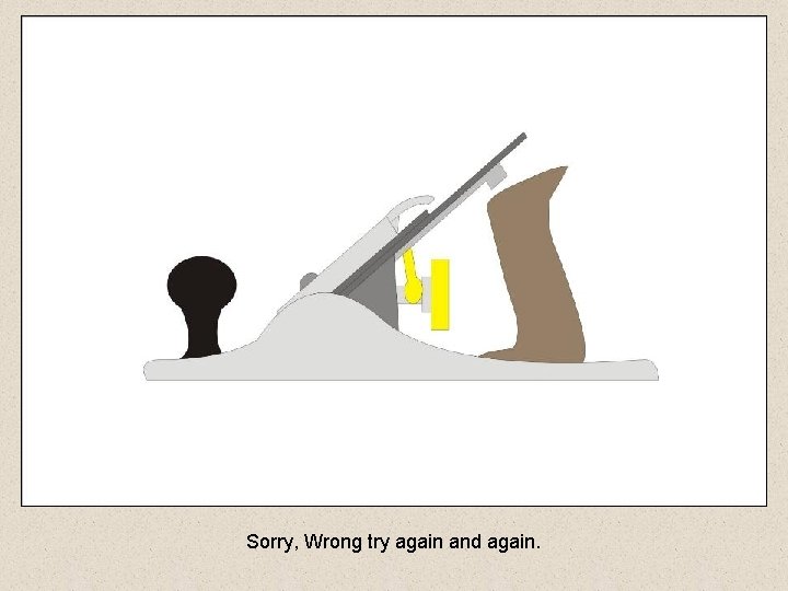 Sorry, Wrong try again and again. 