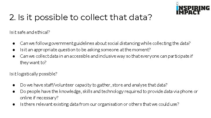 2. Is it possible to collect that data? Is it safe and ethical? ●
