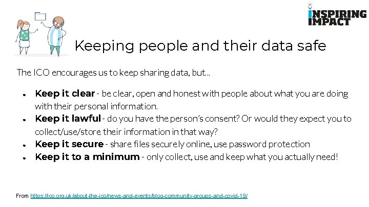 Keeping people and their data safe The ICO encourages us to keep sharing data,