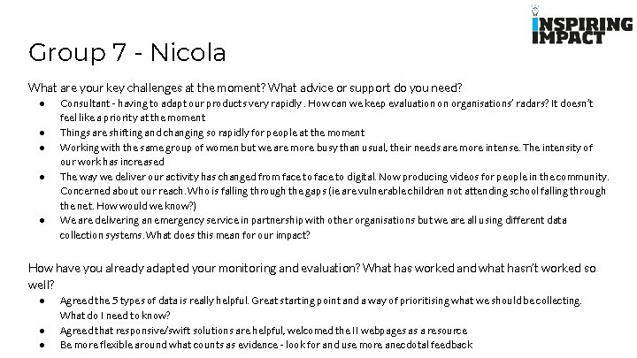 Group 7 - Nicola What are your key challenges at the moment? What advice