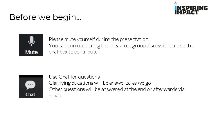 Before we begin. . . Please mute yourself during the presentation. You can unmute