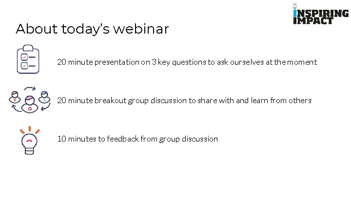 About today’s webinar 20 minute presentation on 3 key questions to ask ourselves at