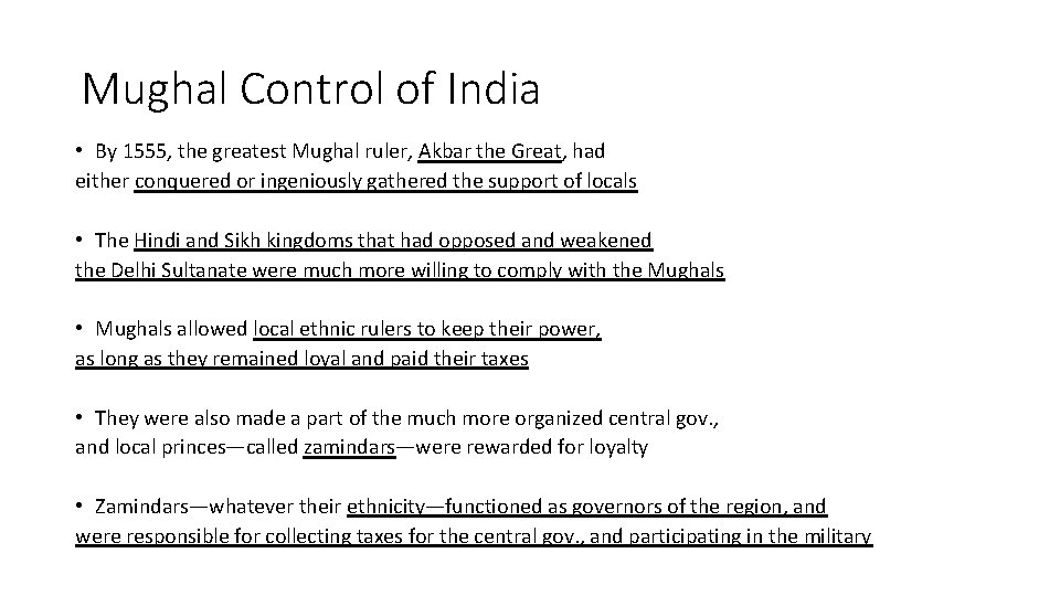 Mughal Control of India • By 1555, the greatest Mughal ruler, Akbar the Great,