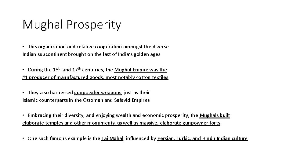 Mughal Prosperity • This organization and relative cooperation amongst the diverse Indian subcontinent brought