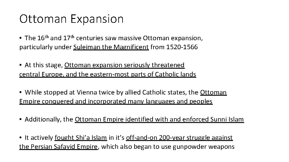 Ottoman Expansion • The 16 th and 17 th centuries saw massive Ottoman expansion,