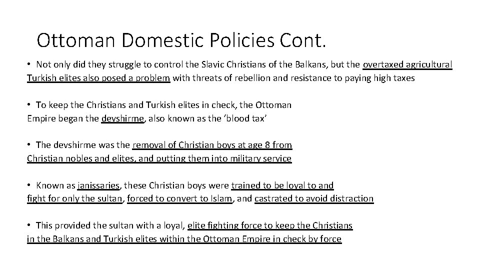 Ottoman Domestic Policies Cont. • Not only did they struggle to control the Slavic