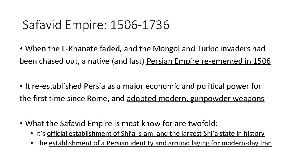 Safavid Empire: 1506 -1736 • When the Il-Khanate faded, and the Mongol and Turkic