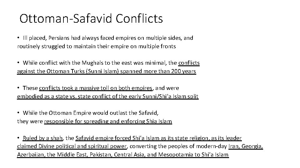 Ottoman-Safavid Conflicts • Ill placed, Persians had always faced empires on multiple sides, and