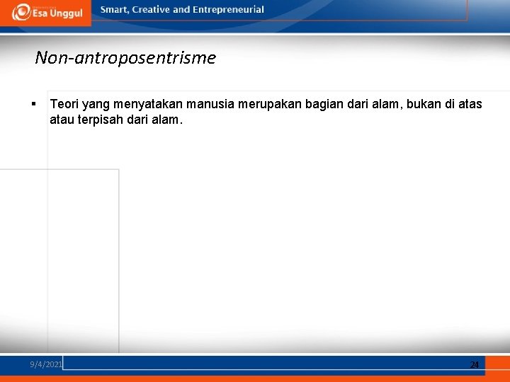 Non-antroposentrisme § Teori yang menyatakan manusia merupakan bagian dari alam, bukan di atas atau