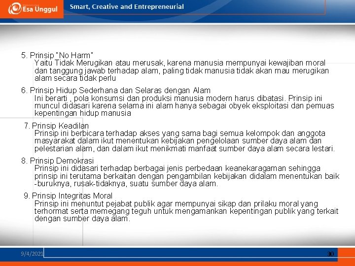 5. Prinsip “No Harm” Yaitu Tidak Merugikan atau merusak, karena manusia mempunyai kewajiban moral