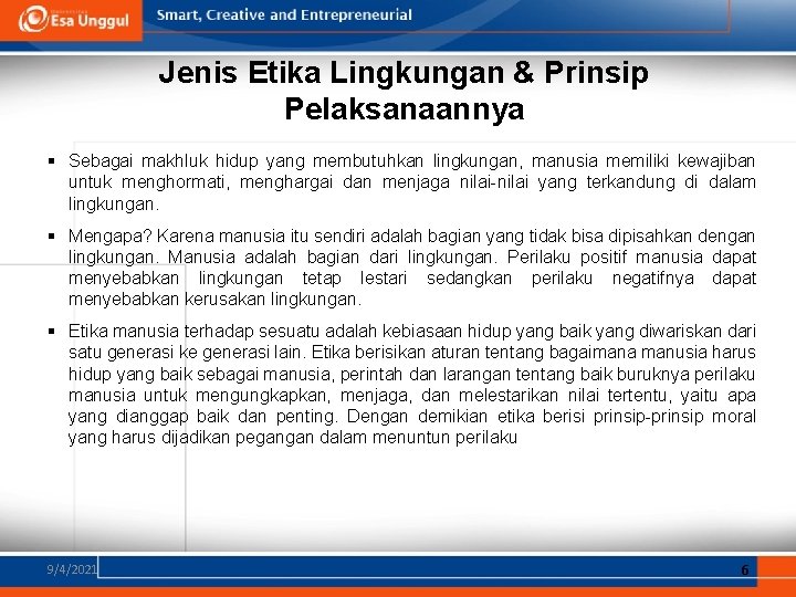 Jenis Etika Lingkungan & Prinsip Pelaksanaannya § Sebagai makhluk hidup yang membutuhkan lingkungan, manusia