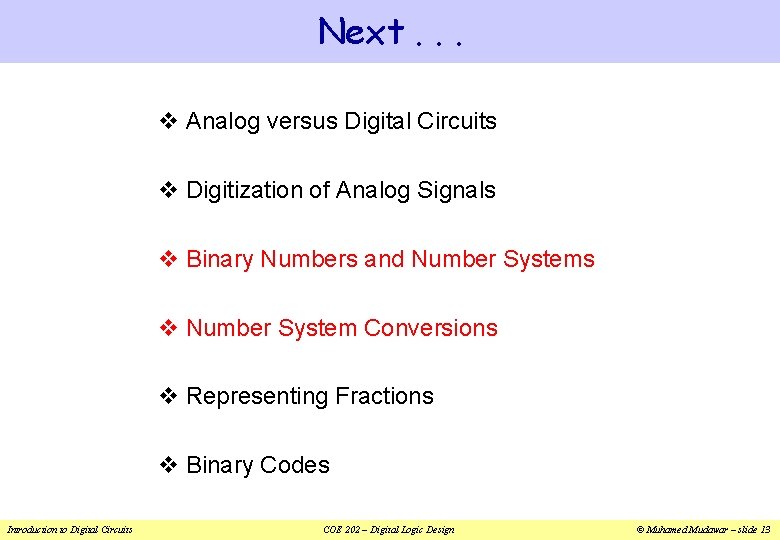Next. . . v Analog versus Digital Circuits v Digitization of Analog Signals v