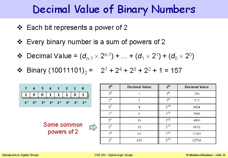 Decimal Value of Binary Numbers v Each bit represents a power of 2 v