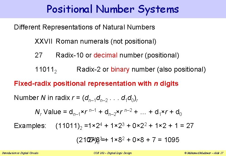 Positional Number Systems Different Representations of Natural Numbers XXVII Roman numerals (not positional) 27