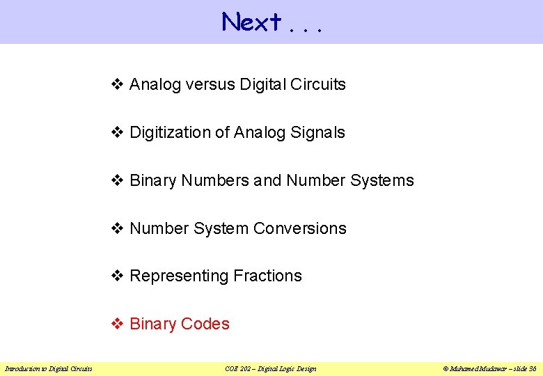 Next. . . v Analog versus Digital Circuits v Digitization of Analog Signals v