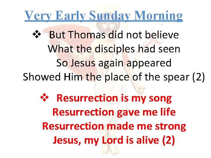 Very Early Sunday Morning v But Thomas did not believe What the disciples had