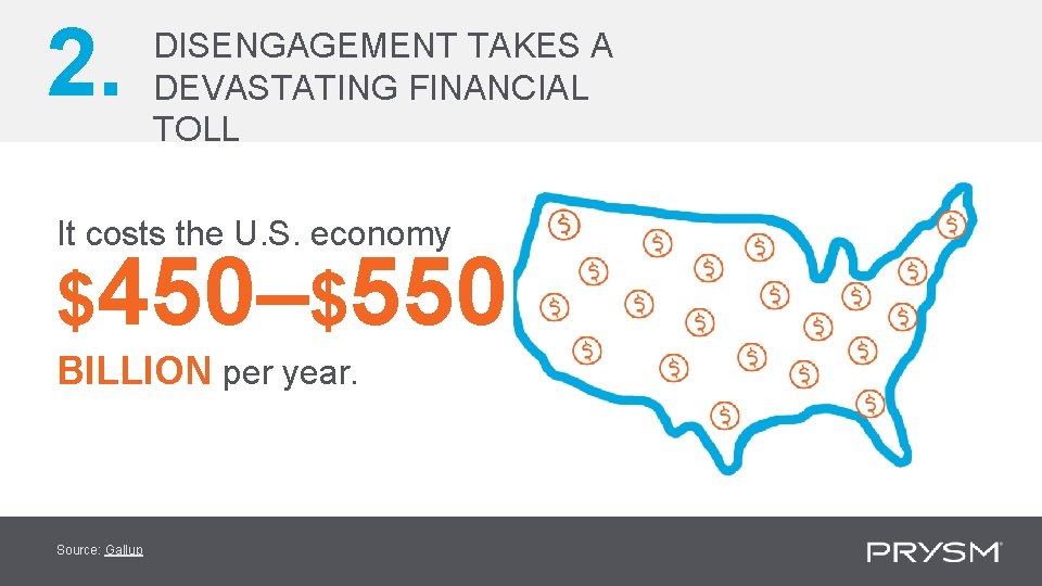 2. DISENGAGEMENT TAKES A DEVASTATING FINANCIAL TOLL It costs the U. S. economy $450–$550